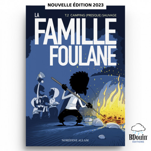 La famille Foulane tome 2 " Le camping sauvage" nouvelle édition 2023