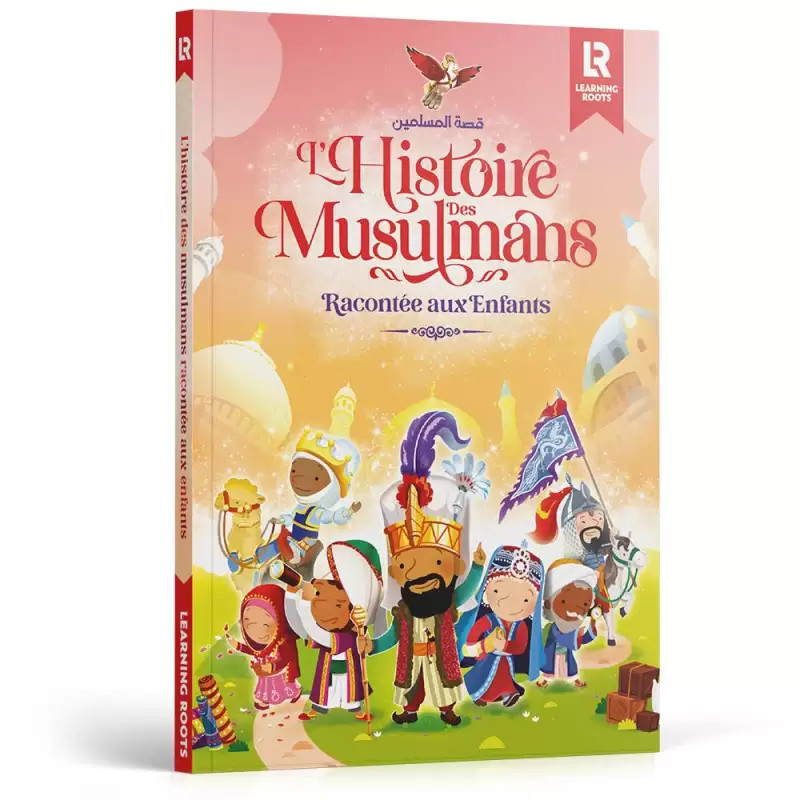 L’Histoire des Musulmans racontée aux enfants – Livre éducatif islamique